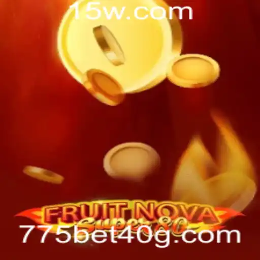 775 bet 40 | Descubra o Mundo Divertido de FruitNovaSuper80: O Jogo de Casino Inovador