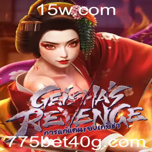 775 bet 40 | GeishasRevenge: Mergulhe na Vingança das Gueixas e Desvende Seus Segredos