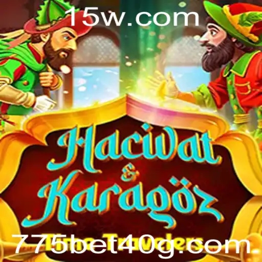 775 bet 40 | Descubra o Mundo de HacivatandKaragoz: Um Jogo Tradicional com Um Toque Moderno