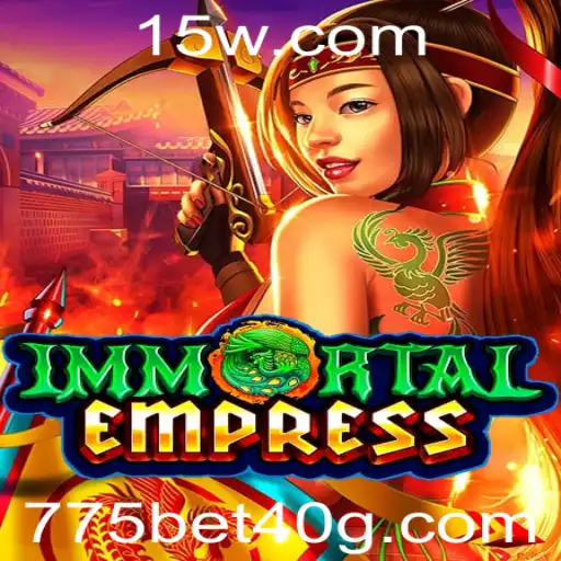 775 bet 40 | Descubra ImmortalEmpress: Um Novo Horizonte nos Jogos de Aposta