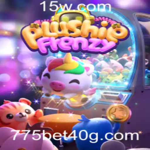 775 bet 40 | Explorando o Mundo de PlushieFrenzy e a Empolgante Dinâmica do '775 bet 40'