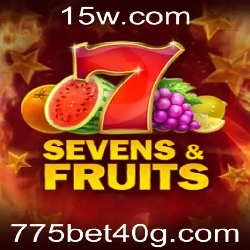 775 bet 40 | Explorando o Mundo de SevensFruits: Um Jogo de Apostas Inovador